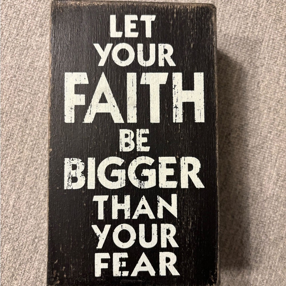 NWT - Box Sign - Let Your Faith be Bigger than Your Fear